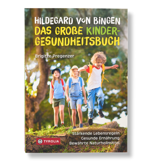 Hildegard von Bingen - Das große Kinder-Gesundheitsbuch