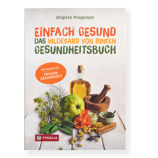 Einfach gesund. Das Hildegard von Bingen Gesundheitsbuch