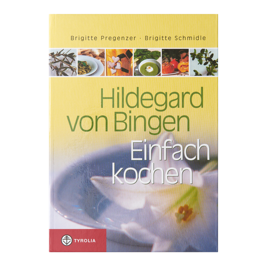Hildegard von Bingen - Einfach kochen