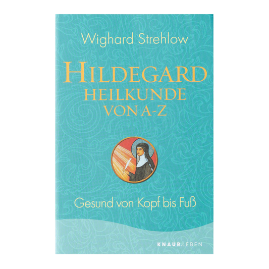 Hildegard-Heilkunde von A-Z