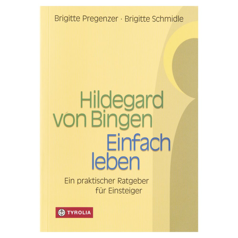 Hildegard von Bingen - Einfach leben