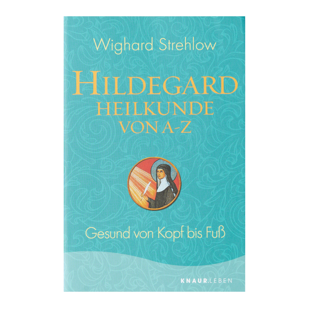 Hildegard Heilkunde von A-Z